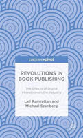 Revolutions in Book Publishing The Effects of Digital Innovation on the Industry