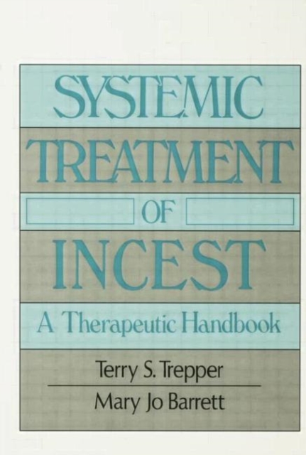Systemic Treatment Of Incest A Therapeutic Handbook