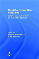 Achievement Gap in Reading Complex Causes, Persistent Issues, Possible Solutions