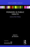 Pioneers in Public Health Lessons from History