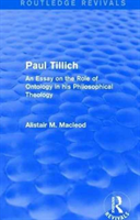 Routledge Revivals: Paul Tillich (1973) An Essay on the Role of Ontology in his Philosophical Theology