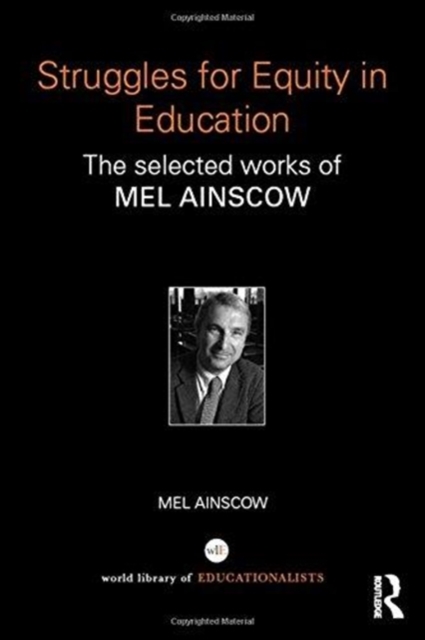 Struggles for Equity in Education The selected works of Mel Ainscow