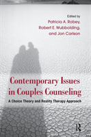 Contemporary Issues in Couples Counseling A Choice Theory and Reality Therapy Approach