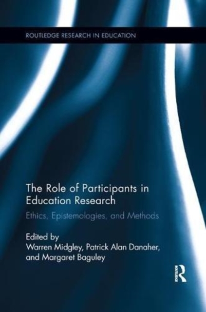 Role of Participants in Education Research Ethics, Epistemologies, and Methods