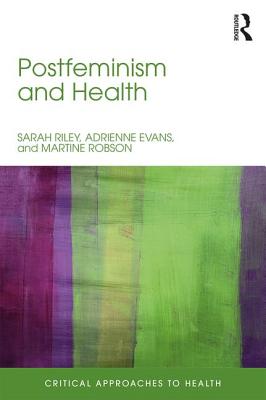 Postfeminism and Health Critical Psychology and Media Perspectives