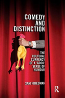 Comedy and Distinction The Cultural Currency of a âGoodâ Sense of Humour