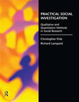 Practical Social Investigation Qualitative and Quantitative Methods in Social Research