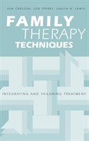Family Therapy Techniques Integrating and Tailoring Treatment
