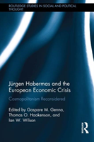 Jurgen Habermas and the European Economic Crisis Cosmopolitanism Reconsidered