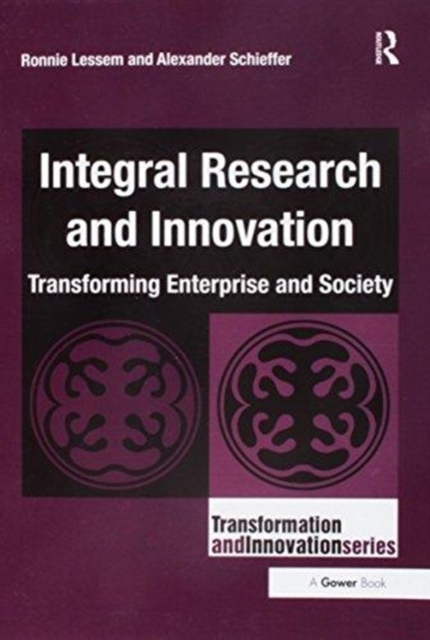 Integral Research and Innovation Transforming Enterprise and Society