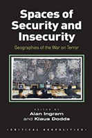Spaces of Security and Insecurity Geographies of the War on Terror