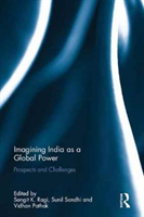 Imagining India as a Global Power Prospects and Challenges