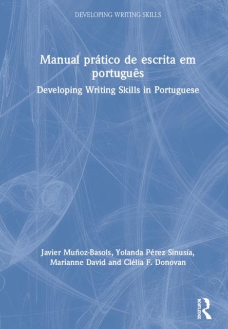 Manual pr?tico de escrita em portugu?s Developing Writing Skills in Portuguese