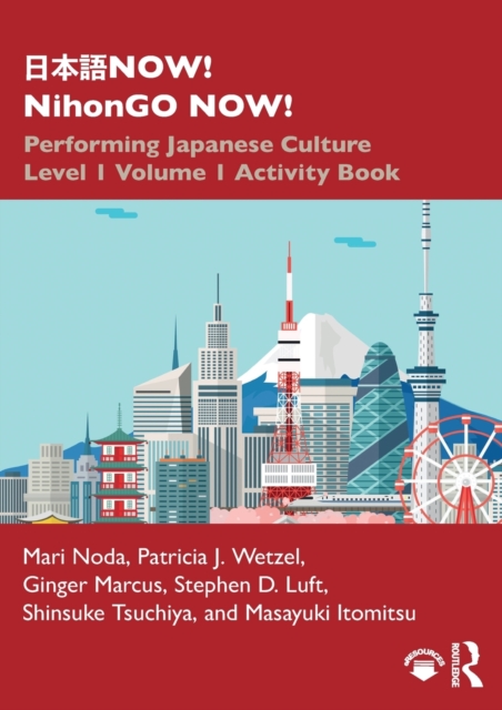 ???NOW! NihonGO NOW! Performing Japanese Culture â Level 1 Volume 1 Activity Book