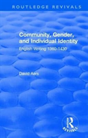 Routledge Revivals: Community, Gender, and Individual Identity (1988) English Writing 1360-1430