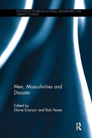 Men, Masculinities and Disaster 