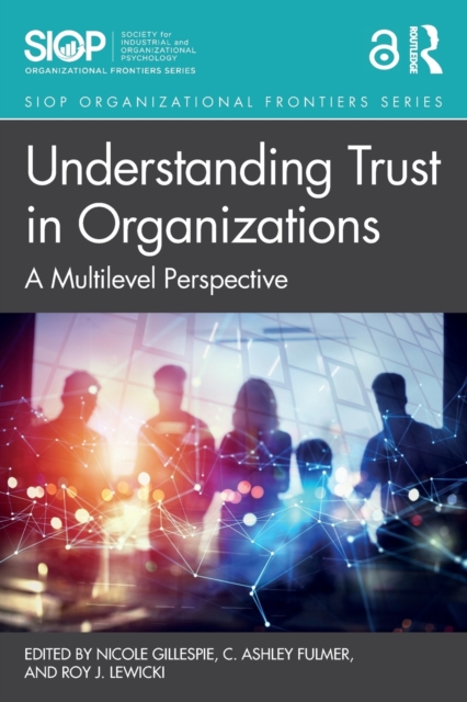Understanding Trust in Organizations A Multilevel Perspective