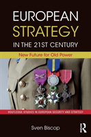 European Strategy in the 21st Century New Future for Old Power
