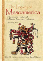 Legacy of Mesoamerica History and Culture of a Native American Civilization