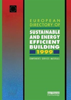 European Directory of Sustainable and Energy Efficient Building 1999 Components, Services, Materials
