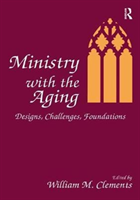 Ministry With the Aging Designs, Challenges, Foundations