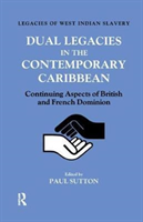 Dual Legacies in the Contemporary Caribbean Continuing Aspects of British and French Dominion