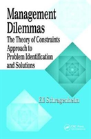 Management Dilemmas The Theory of Constraints Approach to Problem Identification and Solutions
