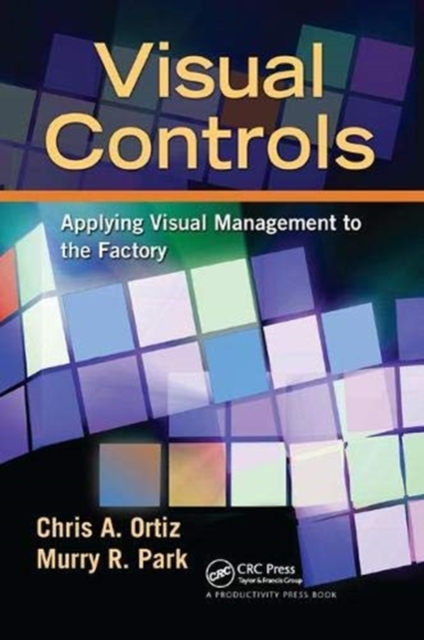 Visual Controls Applying Visual Management to the Factory