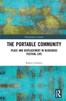 Portable Community Place and Displacement in Bluegrass Festival Life