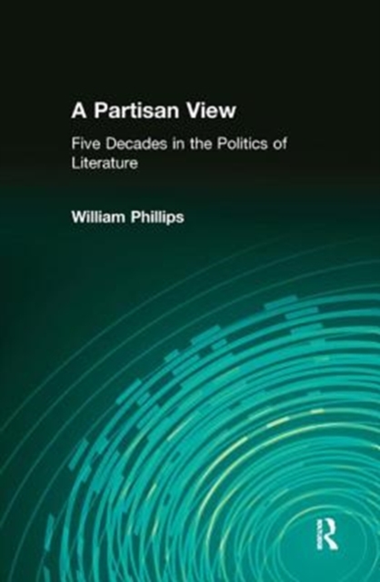 Partisan View Five Decades in the Politics of Literature
