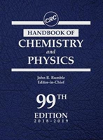 CRC Handbook of Chemistry and Physics, 99th Edition 