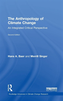 Anthropology of Climate Change An Integrated Critical Perspective