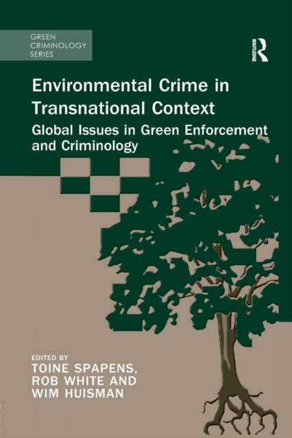 Environmental Crime in Transnational Context Global Issues in Green Enforcement and Criminology