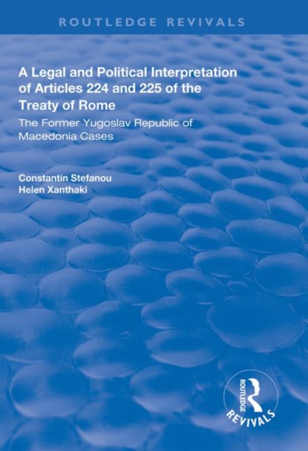 Legal and Political Interpretation of Articles 224 and 225 of the Treaty of Rome The Former Yugoslav Republic of Macedonia Cases