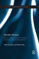 Flexible Workers Labour, Regulation and the Political Economy of the Stripping Industry