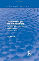 Disabled People and Employment A Study of the Working Lives of Visually Impaired Physiotherapists