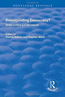 Reinvigorating Democracy? British Politics and the Internet