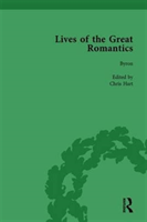 Lives of the Great Romantics, Part I, Volume 2 Shelley, Byron and Wordsworth by Their Contemporaries