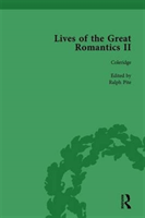Lives of the Great Romantics, Part II, Volume 2 Keats, Coleridge and Scott by their Contemporaries