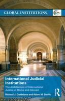 International Judicial Institutions The architecture of international justice at home and abroad