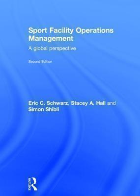 Sport Facility Operations Management A Global Perspective