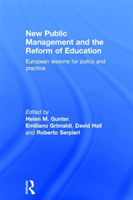 New Public Management and the Reform of Education European lessons for policy and practice