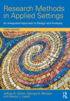 Research Methods in Applied Settings An Integrated Approach to Design and Analysis, Third Edition