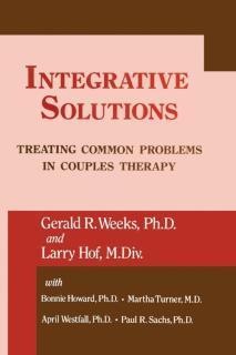 Integrative Solutions Treating Common Problems In Couples Therapy