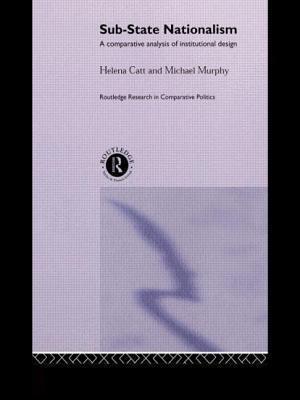 Sub-State Nationalism A Comparative Analysis of Institutional Design