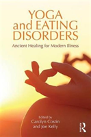 Yoga and Eating Disorders Ancient Healing for Modern Illness