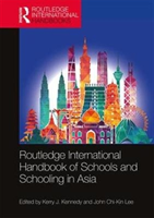 Routledge International Handbook of Schools and Schooling in Asia 