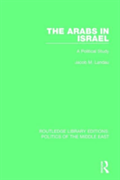 Arabs in Israel A Political Study