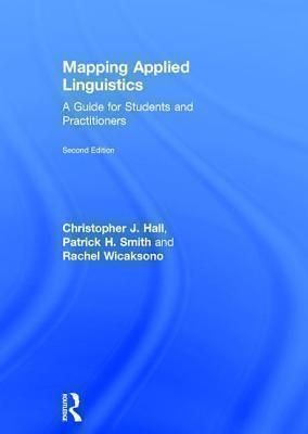 Mapping Applied Linguistics A Guide for Students and Practitioners