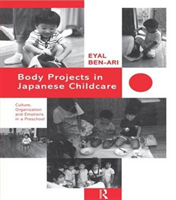 Body Projects in Japanese Childcare Culture, Organization and Emotions in a Preschool